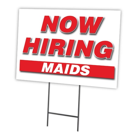 Signmission Now Hiring Maids Yard Sign & Stake outdoor plastic coroplast window, C-1824 MAIDS C-1824 MAIDS